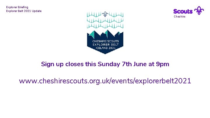 Explorer Briefing Explorer Belt 2021 Update Cheshire Sign up closes this Sunday 7 th