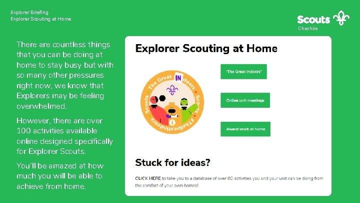 Explorer Briefing Explorer Scouting at Home Cheshire There are countless things that you can