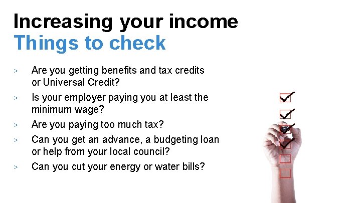 Increasing your income Things to check > Are you getting benefits and tax credits