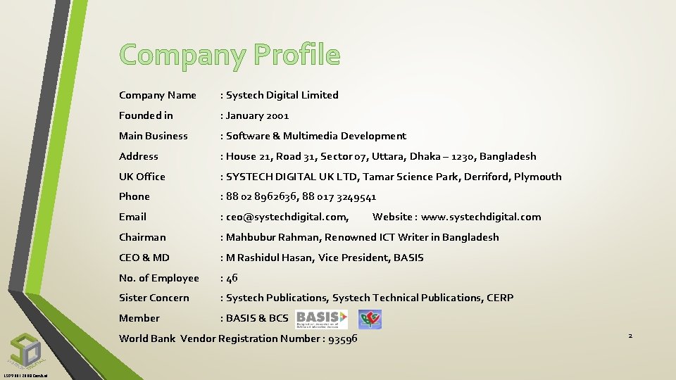 Company Profile Company Name : Systech Digital Limited Founded in : January 2001 Main