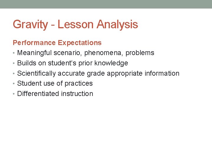 Gravity - Lesson Analysis Performance Expectations • Meaningful scenario, phenomena, problems • Builds on Gravity - Lesson Analysis Performance Expectations • Meaningful scenario, phenomena, problems • Builds on