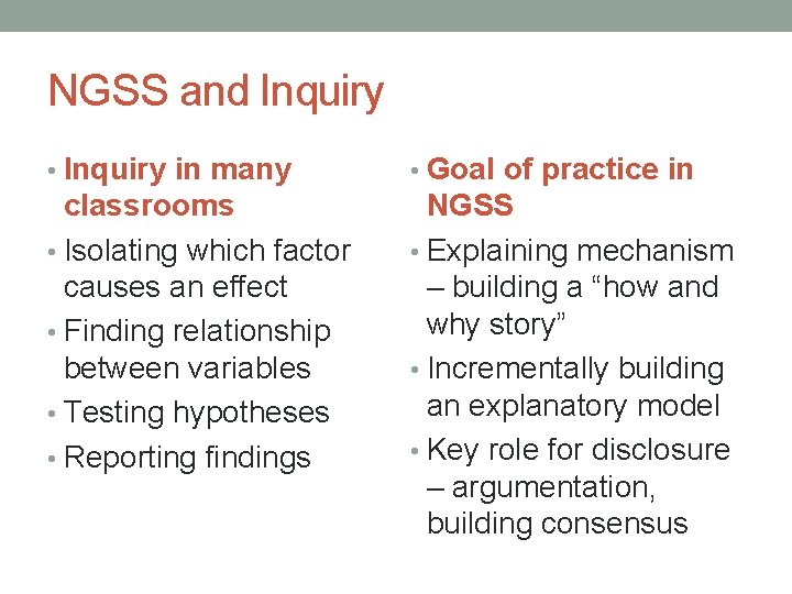 NGSS and Inquiry • Inquiry in many • Goal of practice in classrooms • NGSS and Inquiry • Inquiry in many • Goal of practice in classrooms •