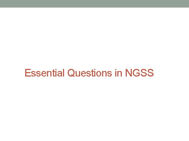Essential Questions in NGSS Essential Questions in NGSS