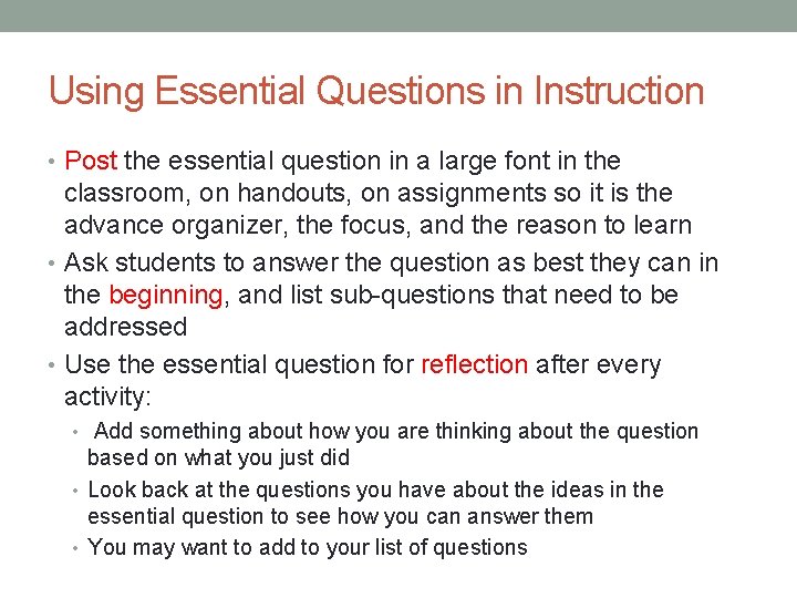 Using Essential Questions in Instruction • Post the essential question in a large font Using Essential Questions in Instruction • Post the essential question in a large font