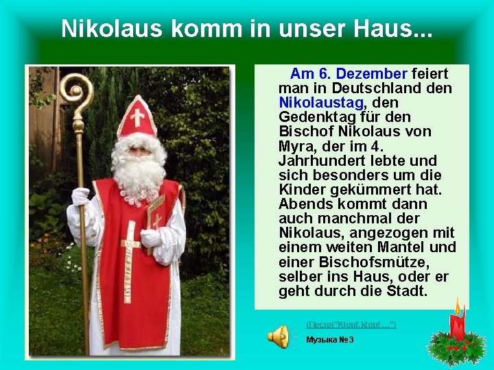 Nikolaus komm in unser Haus. . . Am 6. Dezember feiert man in Deutschland