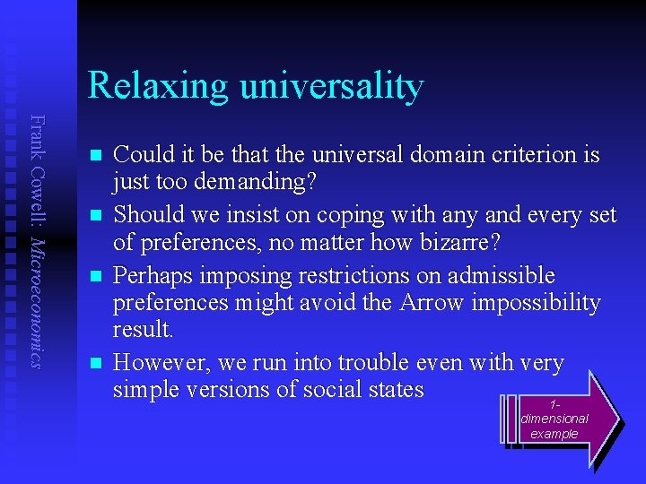 Relaxing universality Frank Cowell: Microeconomics n n Could it be that the universal domain