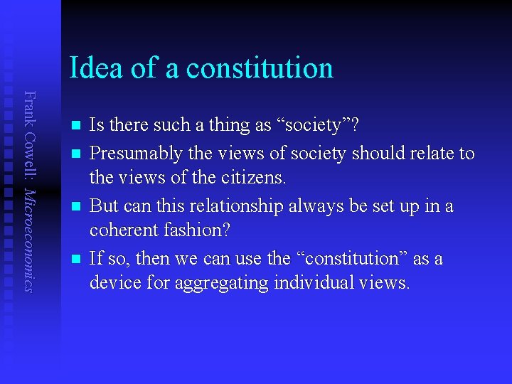 Idea of a constitution Frank Cowell: Microeconomics n n Is there such a thing