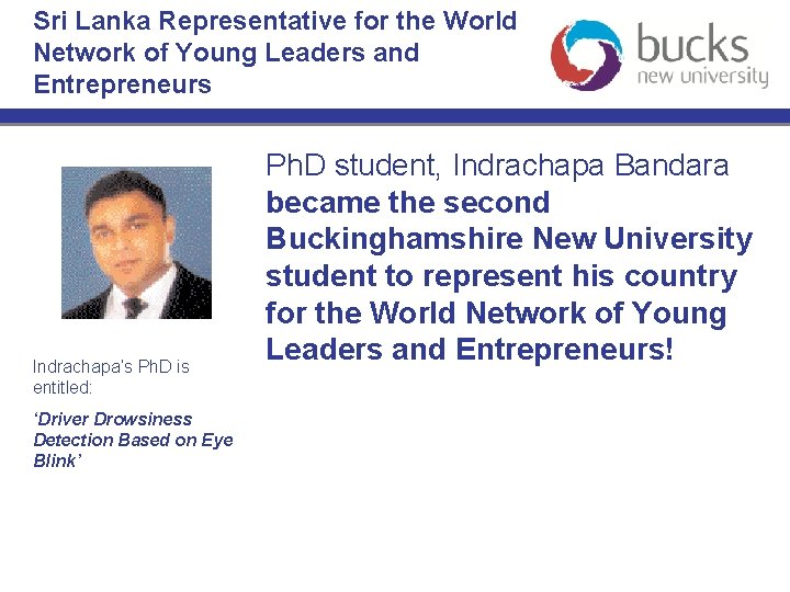 Sri Lanka Representative for the World Network of Young Leaders and Entrepreneurs Indrachapa’s Ph.