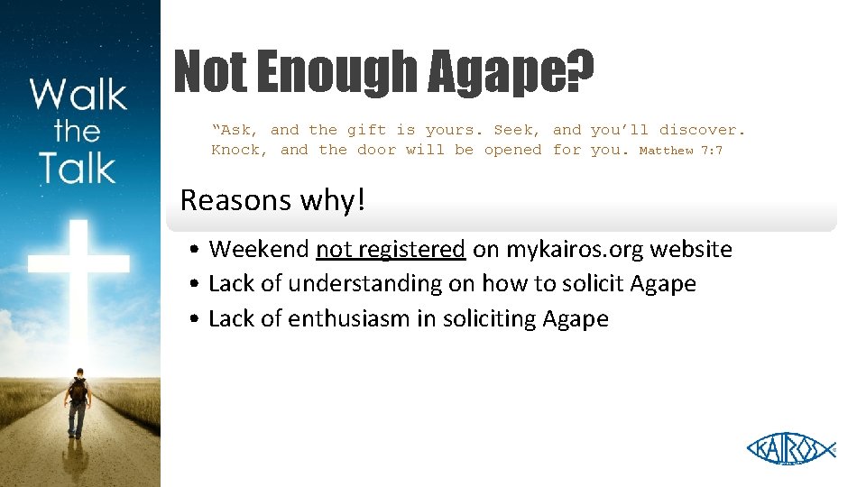 Not Enough Agape? “Ask, and the gift is yours. Seek, and you’ll discover. Knock,