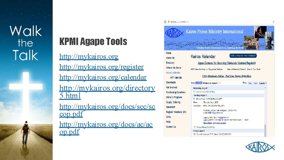 KPMI Agape Tools http: //mykairos. org/register http: //mykairos. org/calendar http: //mykairos. org/directory 5. html