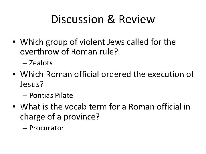 Discussion & Review • Which group of violent Jews called for the overthrow of