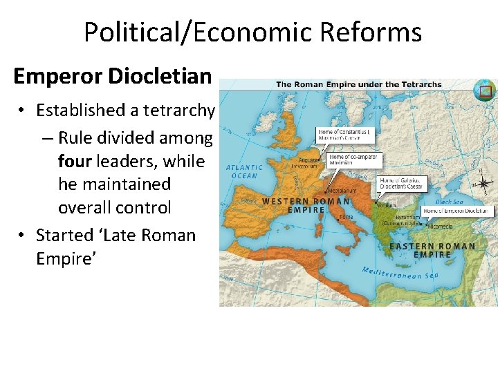 Political/Economic Reforms Emperor Diocletian • Established a tetrarchy – Rule divided among four leaders,