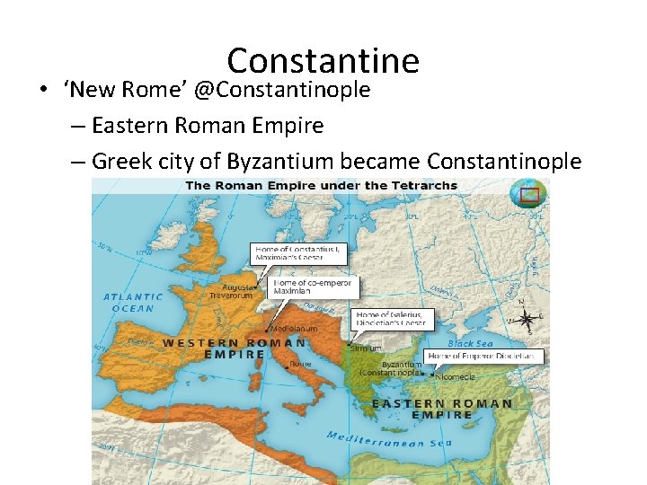 Constantine • ‘New Rome’ @Constantinople – Eastern Roman Empire – Greek city of Byzantium