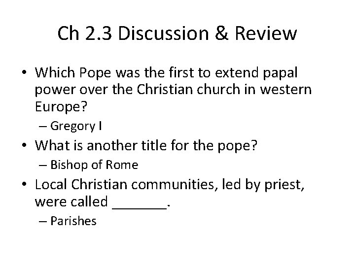 Ch 2. 3 Discussion & Review • Which Pope was the first to extend