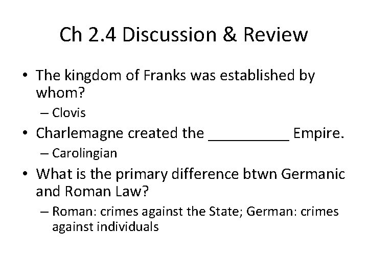 Ch 2. 4 Discussion & Review • The kingdom of Franks was established by