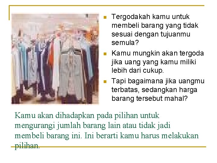 n n n Tergodakah kamu untuk membeli barang yang tidak sesuai dengan tujuanmu semula?