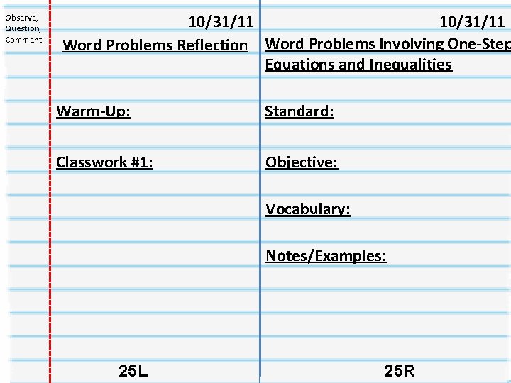 Observe, Question, Comment 10/31/11 Word Problems Reflection Word Problems Involving One-Step Equations and Inequalities