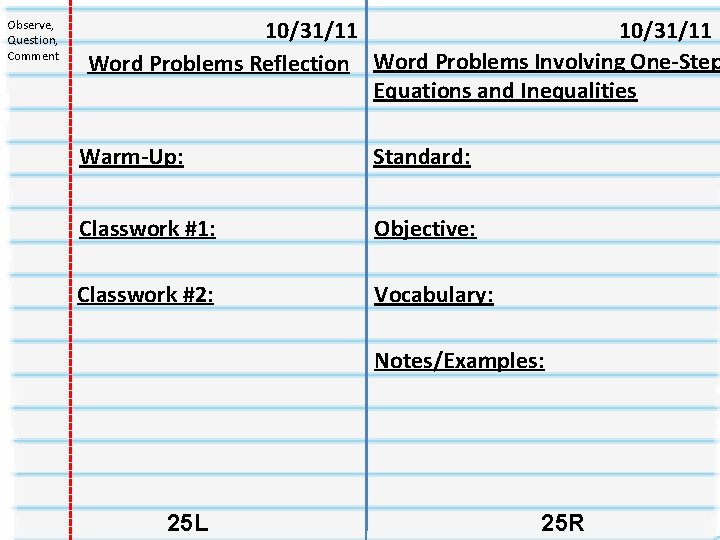 Observe, Question, Comment 10/31/11 Word Problems Reflection Word Problems Involving One-Step Equations and Inequalities