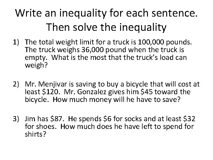 Write an inequality for each sentence. Then solve the inequality 1) The total weight Write an inequality for each sentence. Then solve the inequality 1) The total weight