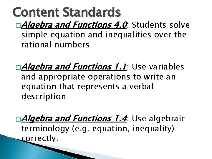 Content Standards � Algebra and Functions 4. 0: Students solve � Algebra and Functions