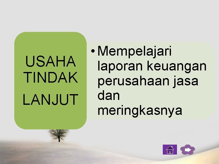  • Mempelajari USAHA laporan keuangan TINDAK perusahaan jasa dan LANJUT meringkasnya 