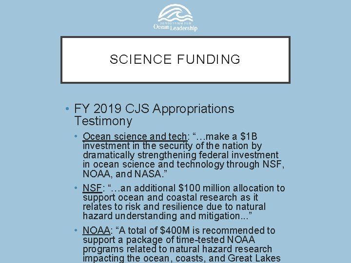 SCIENCE FUNDING • FY 2019 CJS Appropriations Testimony • Ocean science and tech: “…make