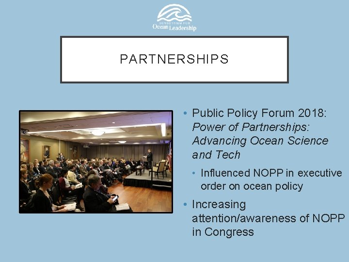 PARTNERSHIPS • Public Policy Forum 2018: Power of Partnerships: Advancing Ocean Science and Tech