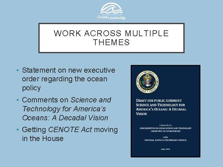 WORK ACROSS MULTIPLE THEMES • Statement on new executive order regarding the ocean policy