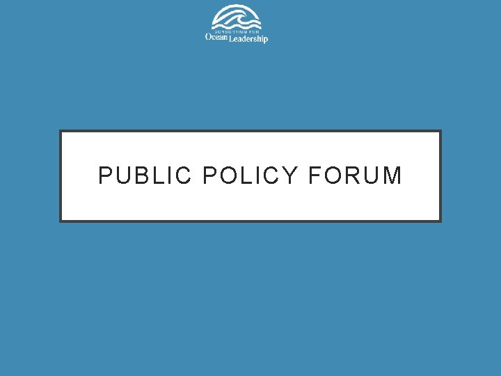 PUBLIC POLICY FORUM 