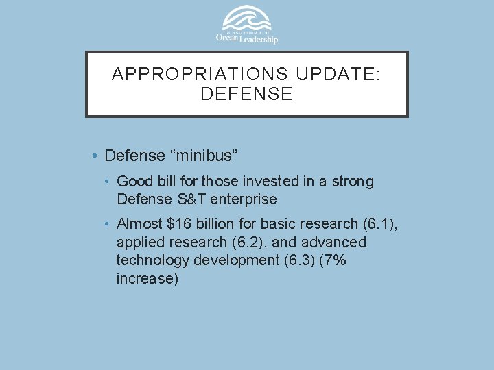 APPROPRIATIONS UPDATE: DEFENSE • Defense “minibus” • Good bill for those invested in a