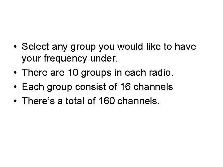  • Select any group you would like to have your frequency under. •