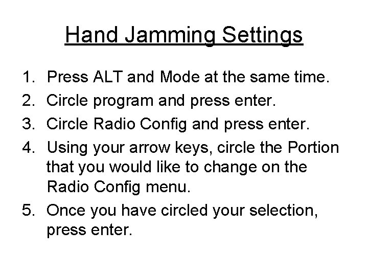 Hand Jamming Settings 1. 2. 3. 4. Press ALT and Mode at the same