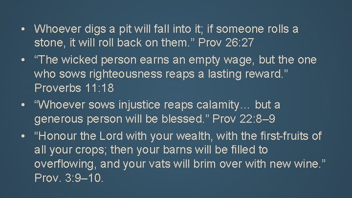  • Whoever digs a pit will fall into it; if someone rolls a