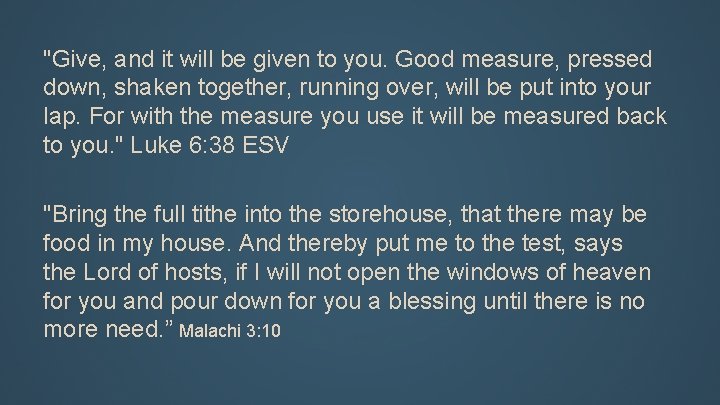 "Give, and it will be given to you. Good measure, pressed down, shaken together,