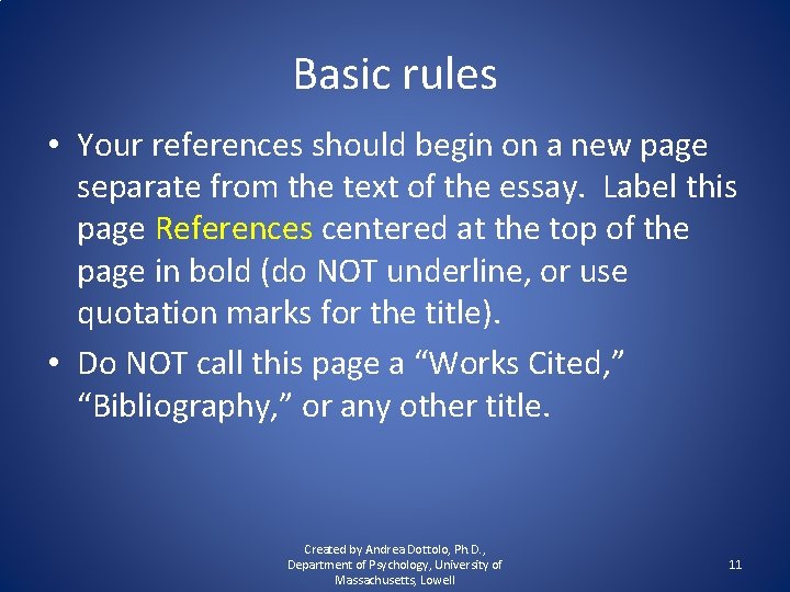 Basic rules • Your references should begin on a new page separate from the