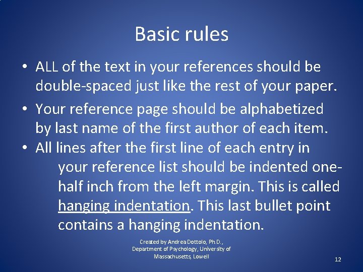 Basic rules • ALL of the text in your references should be double-spaced just