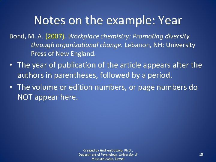 Notes on the example: Year Bond, M. A. (2007). Workplace chemistry: Promoting diversity through