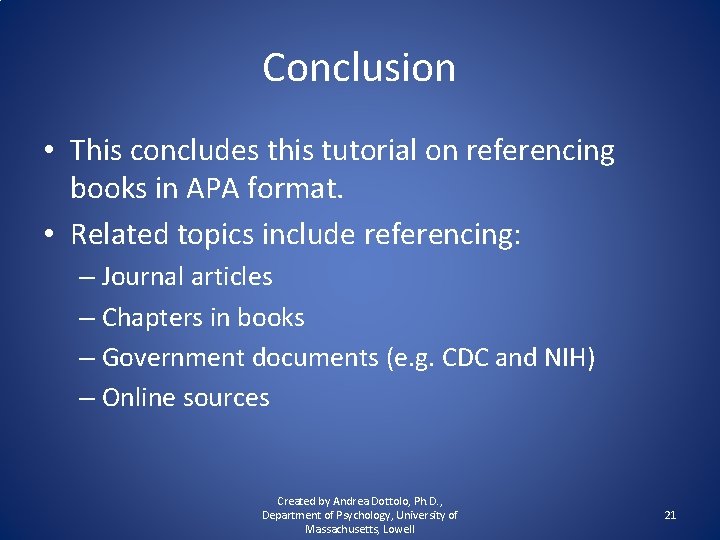 Conclusion • This concludes this tutorial on referencing books in APA format. • Related