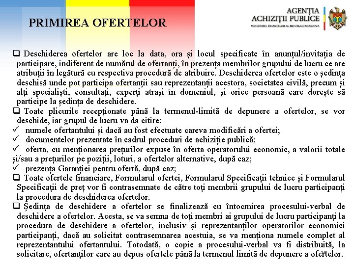 PRIMIREA OFERTELOR q Deschiderea ofertelor are loc la data, ora și locul specificate în