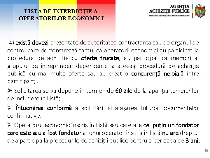 LISTA DE INTERDICȚIE A OPERATORILOR ECONOMICI 4) există dovezi prezentate de autoritatea contractantă sau