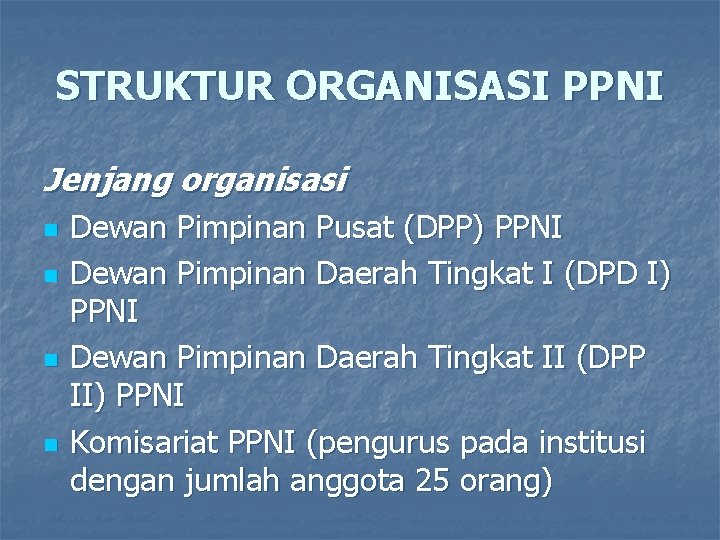 STRUKTUR ORGANISASI PPNI Jenjang organisasi n n Dewan Pimpinan Pusat (DPP) PPNI Dewan Pimpinan