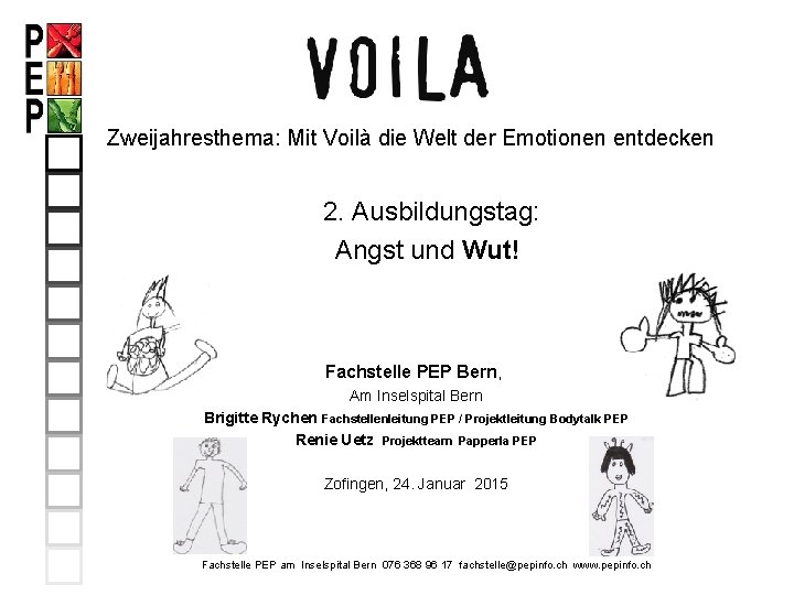 Zweijahresthema: Mit Voilà die Welt der Emotionen entdecken 2. Ausbildungstag: Angst und Wut! Fachstelle