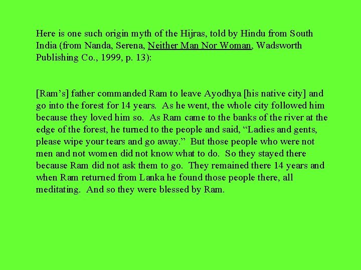 Here is one such origin myth of the Hijras, told by Hindu from South