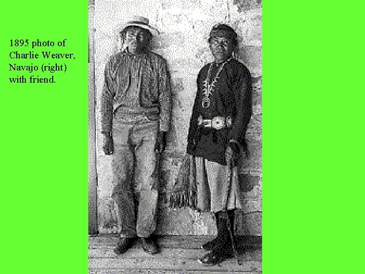 1895 photo of Charlie Weaver, Navajo (right) with friend. 