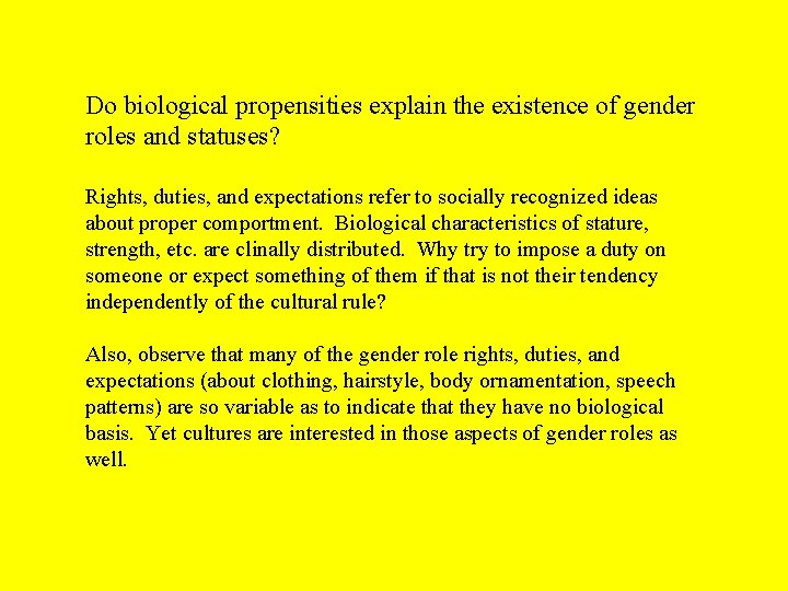 Do biological propensities explain the existence of gender roles and statuses? Rights, duties, and