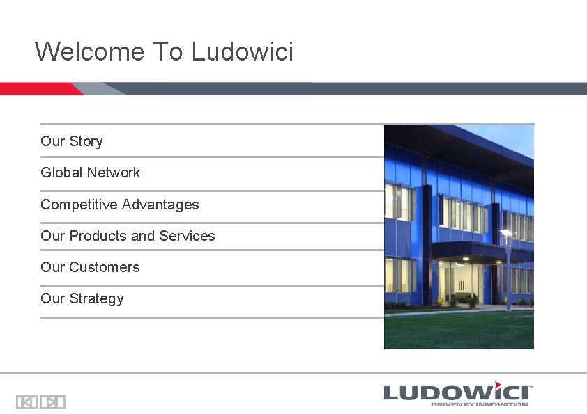 Welcome To Ludowici Our Story Global Network Competitive Advantages Our Products and Services Our