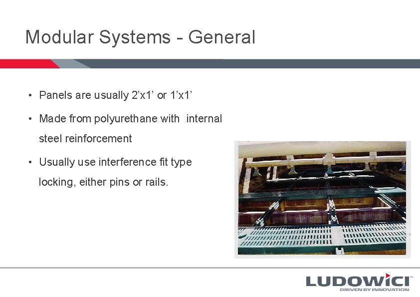 Modular Systems - General • Panels are usually 2’x 1’ or 1’x 1’ •