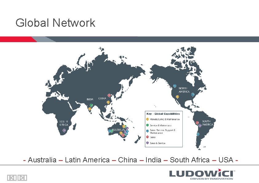 Global Network - Australia – Latin America – China – India – South Africa