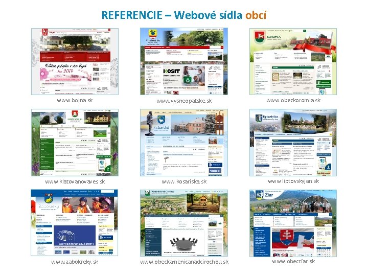 REFERENCIE – Webové sídla obcí www. bojna. sk www. vysneopatske. sk www. obeckoromla. sk