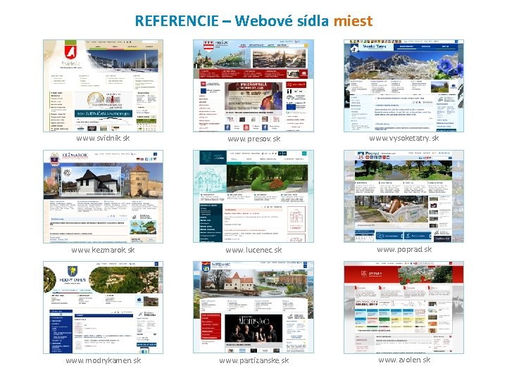 REFERENCIE – Webové sídla miest www. svidnik. sk www. presov. sk www. vysoketatry. sk REFERENCIE – Webové sídla miest www. svidnik. sk www. presov. sk www. vysoketatry. sk